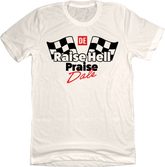Raise Hell, Praise Dale Natural Tee